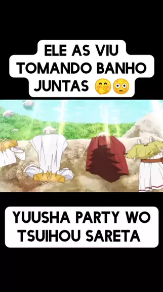 yuusha party wo tsuihou sareta dublado